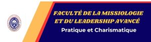 Faculté de la Missiologie et du Leadership Avancé